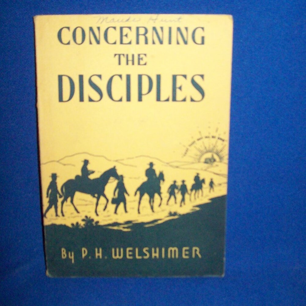 Vintage Softcover Book - Concerning the Disciples by P.H. Welshimer - 1935